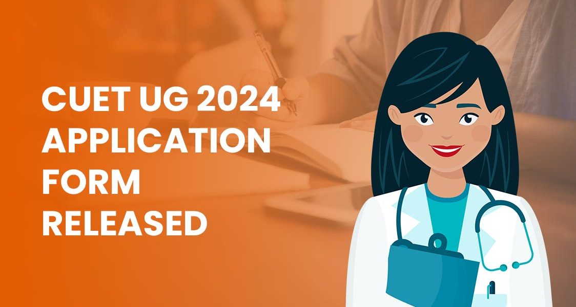 CUET UG APPLICATION FORM 2024 (Released) Exam Date, Eligibility, Fees